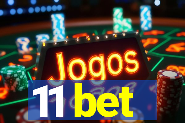 11 bet